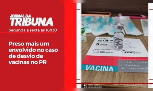 Preso mais um envolvido no caso de desvio de vacinas no PR