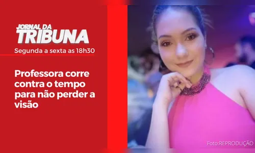 Professora corre contra o tempo para não perder a visão