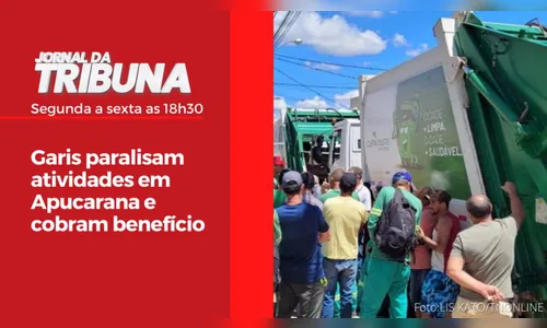 Garis paralisam atividades em Apucarana e cobram benefício