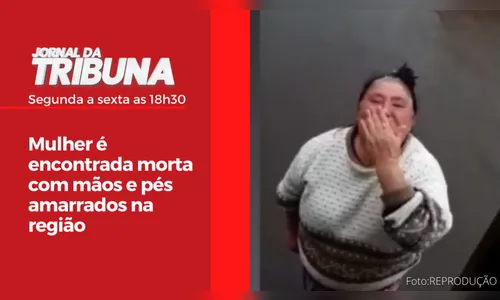 Mulher é encontrada morta com mãos e pés amarrados na região