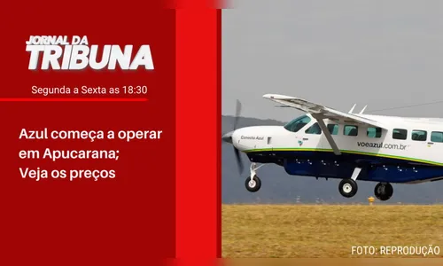 Azul começa a operar em Apucarana; Veja os preços