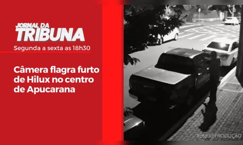 Câmera flagra furto de Hilux no centro de Apucarana