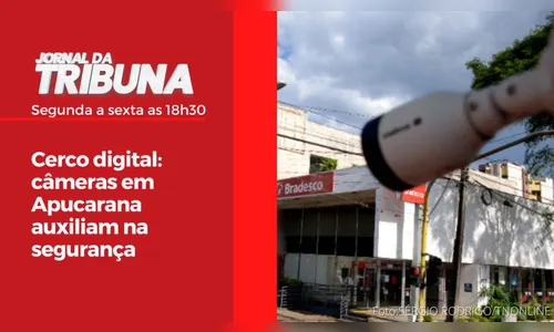 Cerco digital: câmeras em Apucarana auxiliam na segurança
