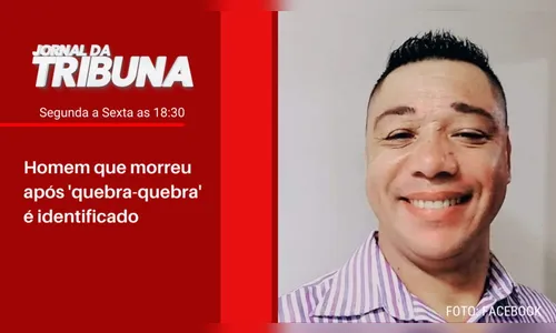 Homem que morreu após 'quebra-quebra' é identificado