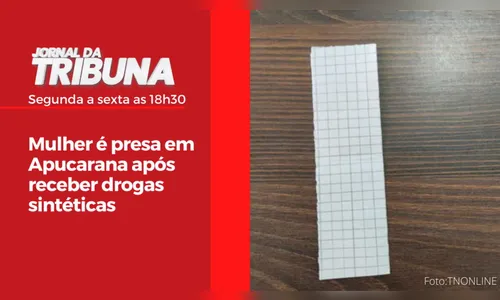 Mulher é presa em Apucarana após receber drogas sintéticas