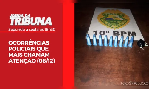 OCORRÊNCIAS POLICIAIS QUE MAIS CHAMAM ATENÇÃO (08/12)