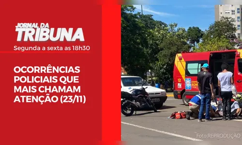 OCORRÊNCIAS POLICIAIS QUE MAIS CHAMAM ATENÇÃO (23/11)