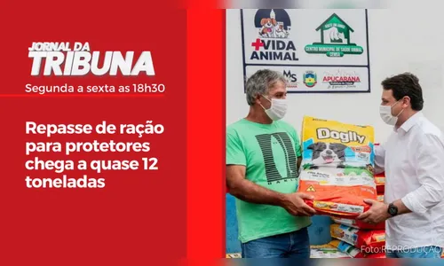 Repasse de ração para protetores chega a quase 12 toneladas