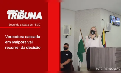 Vereadora cassada em Ivaiporã vai recorrer da decisão