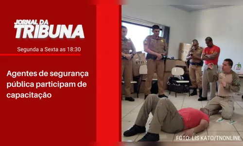 Agentes de segurança pública participam de capacitação