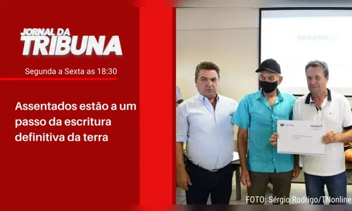 Assentados estão a um passo da escritura definitiva da terra