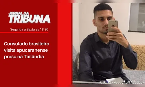 Consulado brasileiro visita apucaranense preso na Tailândia