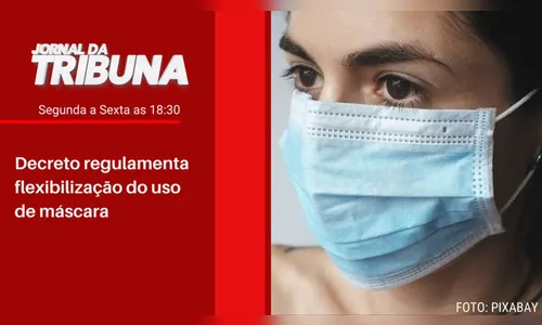 Decreto regulamenta flexibilização do uso de máscara