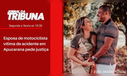 Esposa de motociclista vítima de acidente em Apucarana pede justiça