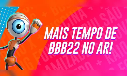 Globo anuncia que 'BBB22' terá mais tempo do que o previsto