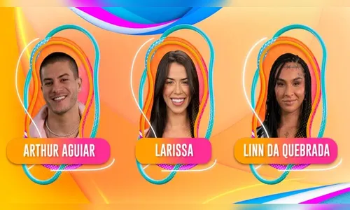 Quem você quer que saia? Arthur, Larissa ou Linn?