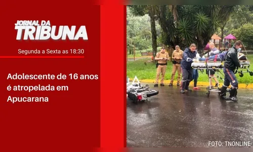 Adolescente de 16 anos é atropelada em Apucarana