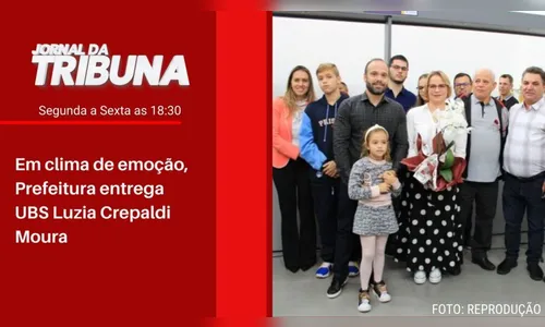 Em clima de emoção, Prefeitura entrega UBS Luzia Crepaldi Moura