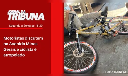 Motoristas discutem na Avenida Minas Gerais e ciclista é atropelado