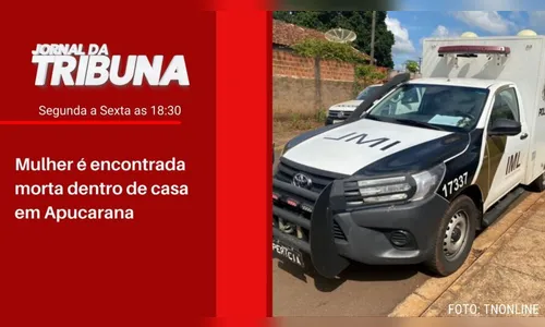 Mulher é encontrada morta dentro de casa em Apucarana