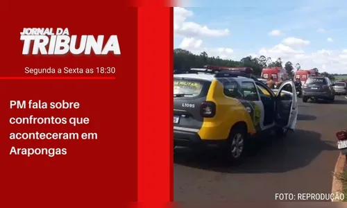 PM fala sobre confrontos que aconteceram em Arapongas