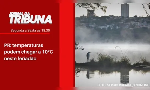 PR: temperaturas podem chegar a 10ºC neste feriadão