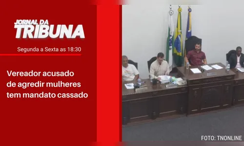 Vereador acusado de agredir mulheres tem mandato cassado