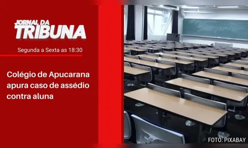 Colégio de Apucarana apura caso de assédio contra aluna