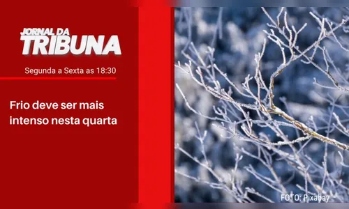 Frio deve ser mais intenso nesta quarta