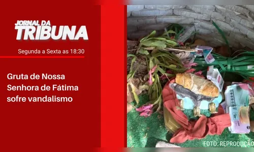 Gruta de Nossa Senhora de Fátima sofre vandalismo