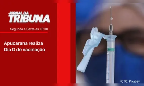 Apucarana realiza Dia D de vacinação