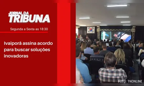 Ivaiporã assina acordo para buscar soluções inovadoras