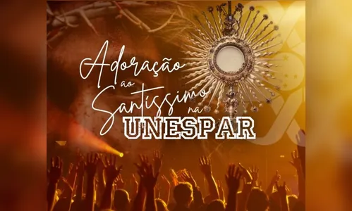 Unespar sedia 'Adoração ao Santíssimo' nesta quarta (30)