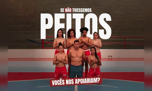 Jogadoras do futsal 'tiram a camisa' em protesto contra falta de apoio
