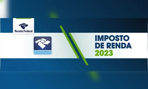 Imposto de Renda 2023: prazo de entrega vai de 15 de março a 31/5