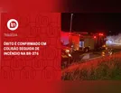 Óbito é confirmado em colisão seguida de incêndio na BR-376