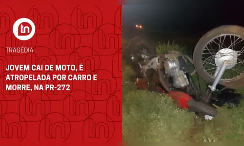 Jovem cai de moto, é atropelada por carro e morre, na PR-272