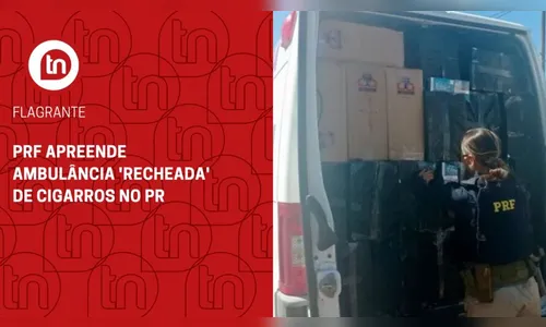 PRF apreende ambulância 'recheada' de cigarros no PR