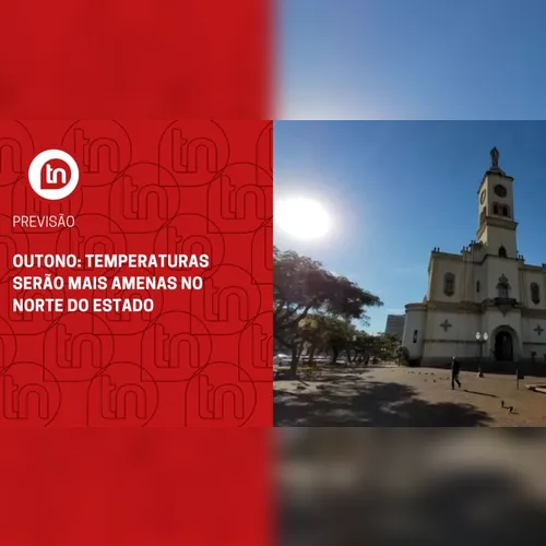 Outono: temperaturas serão mais amenas no norte do estado