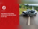 Motorista fica ferida após bater contra pedra na PR-466