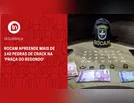 Rocam apreende mais de 140 pedras de crack na 'Praça do Redondo'