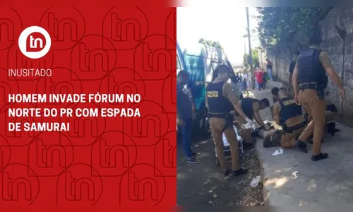 Homem invade fórum no Norte do PR com espada de samurai