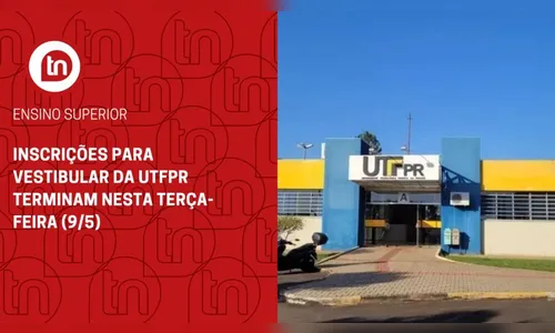 Inscrições para vestibular da UTFPR terminam nesta terça-feira (9/5)