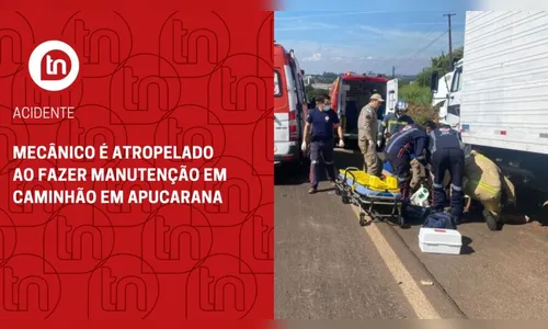 Mecânico é atropelado ao fazer manutenção em caminhão em Apucarana