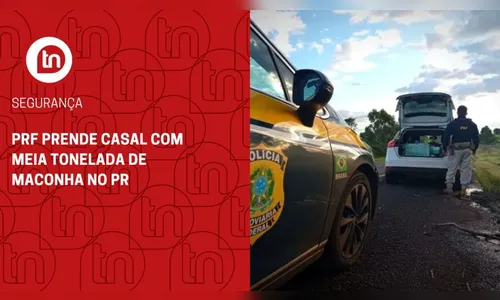 PRF prende casal com meia tonelada de maconha no PR