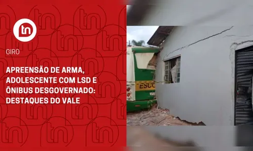 Apreensão, adolescente com LSD e ônibus desgovernado: notícias do Vale