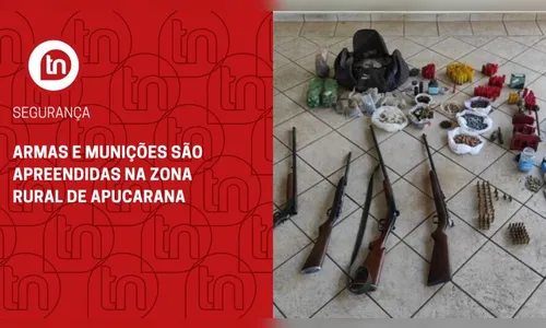 Armas e munições são apreendidas na zona rural de Apucarana
