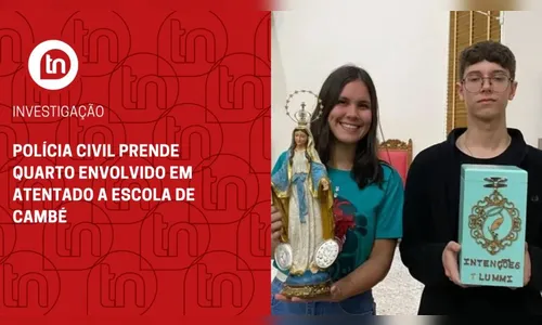 Polícia Civil prende quarto envolvido em atentado a escola de Cambé