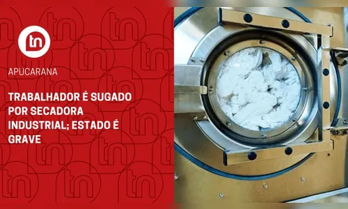 Trabalhador é sugado por secadora industrial; estado é grave