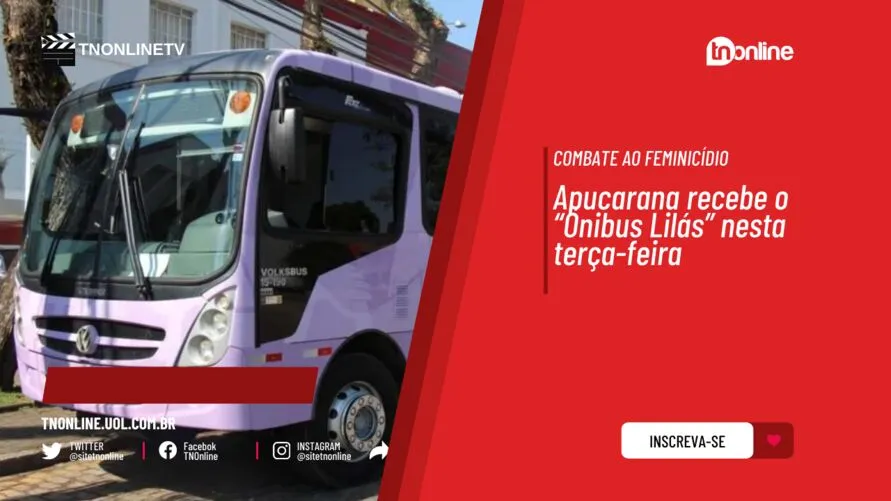 Apucarana recebe o “Ônibus Lilás” nesta terça-feira